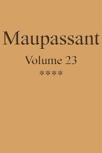 Œuvres complètes de Guy de Maupassant, volume 23, Guy de Maupassant