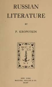 Russian literature, kniaz Petr Alekseevich Kropotkin